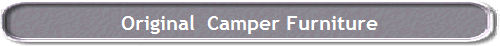 Original  Camper Furniture