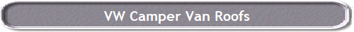 VW Camper Van Roofs